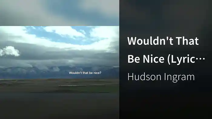 Wouldn't That Be Nice (Lyric Video)