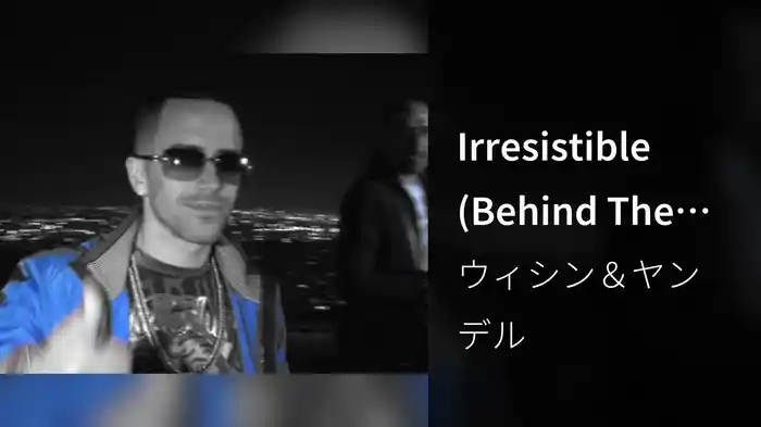 Irresistible (Behind The Scenes: Video Shoot)