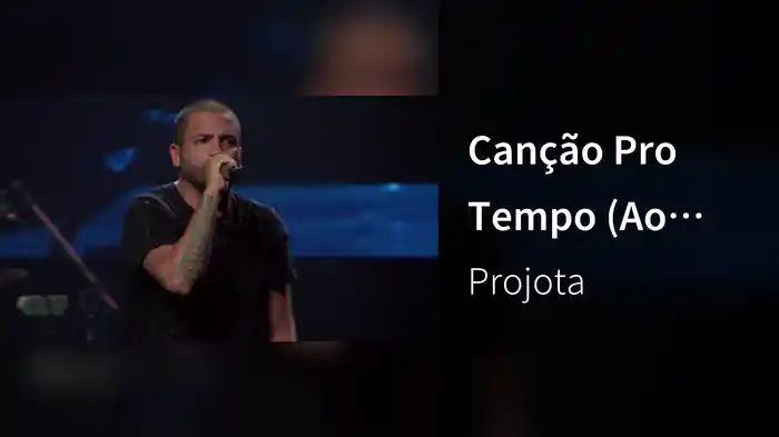 Canção Pro Tempo (Ao Vivo Em São Paulo / 2017)