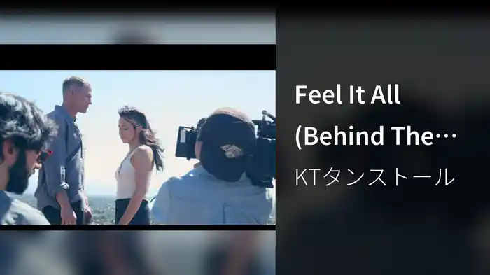 Feel It All (Behind The Scenes)
