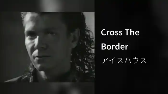 Cross The Border