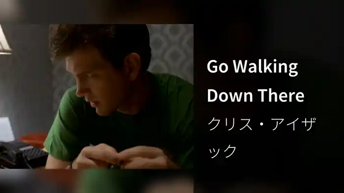 Go Walking Down There