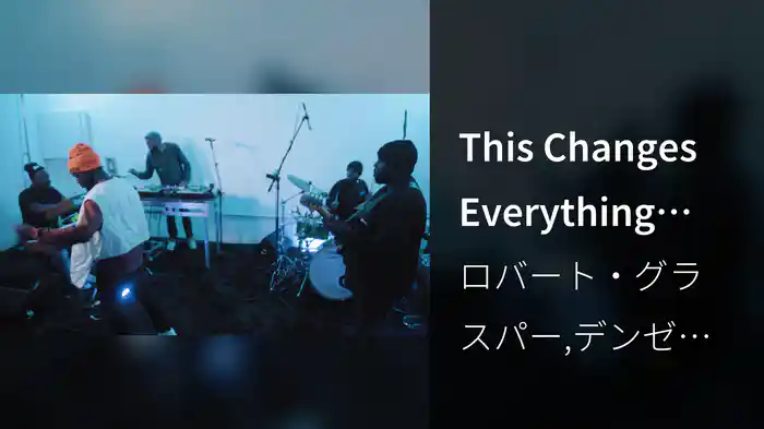 This Changes Everything (Live From Leimert Park)