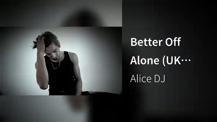 Better Off Alone (UK Edit)