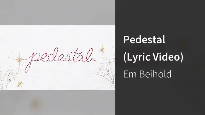 Pedestal (Lyric Video)