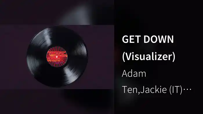 GET DOWN (Visualizer)