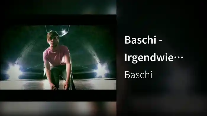 Baschi - Irgendwie Wunderbar - Video (International Version)