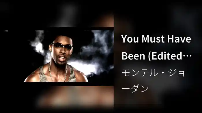 You Must Have Been (Edited Master)