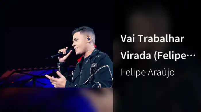 Vai Trabalhar Virada (Felipe Araújo In Brasília / Ao Vivo Na Praia / 2019)