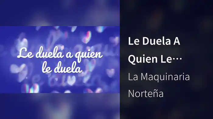 Le Duela A Quien Le Duela (LETRA)