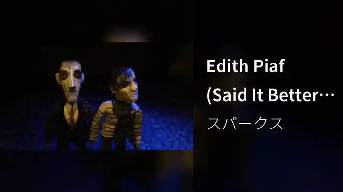 Edith Piaf (Said It Better Than Me)