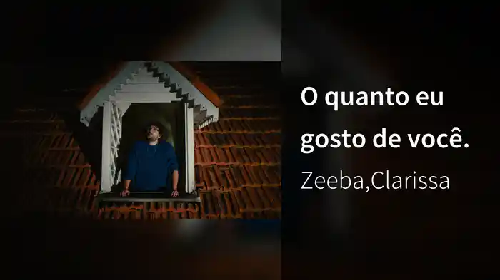 O quanto eu gosto de você.
