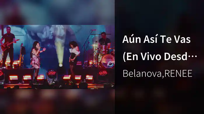 Aún Así Te Vas (En Vivo Desde El Palacio de los Deportes, CDMX)