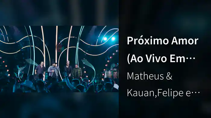 Próximo Amor (Ao Vivo Em Goiânia / 2024)