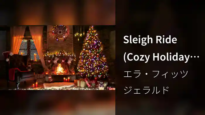 Sleigh Ride (Cozy Holiday Fireplace)