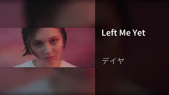 Left Me Yet