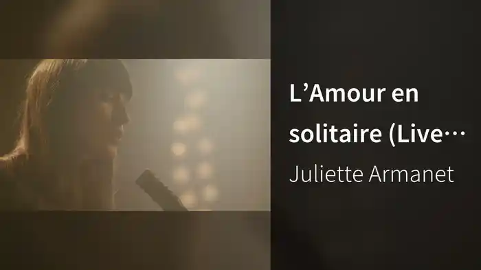 L’Amour en solitaire (Live Session)