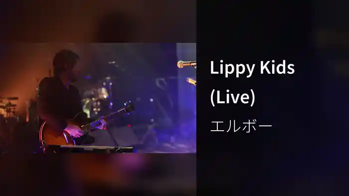Lippy Kids (Live)