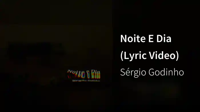 Noite E Dia (Lyric Video)