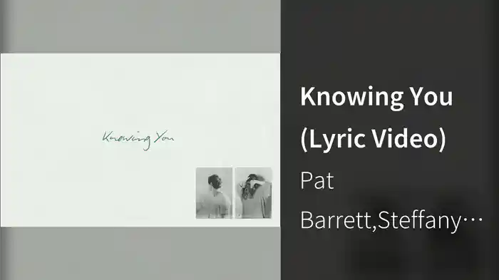 Knowing You (Lyric Video)