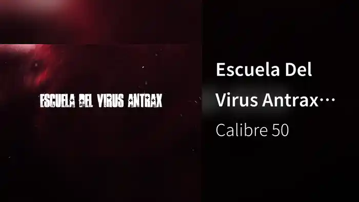 Escuela Del Virus Antrax (LETRA)