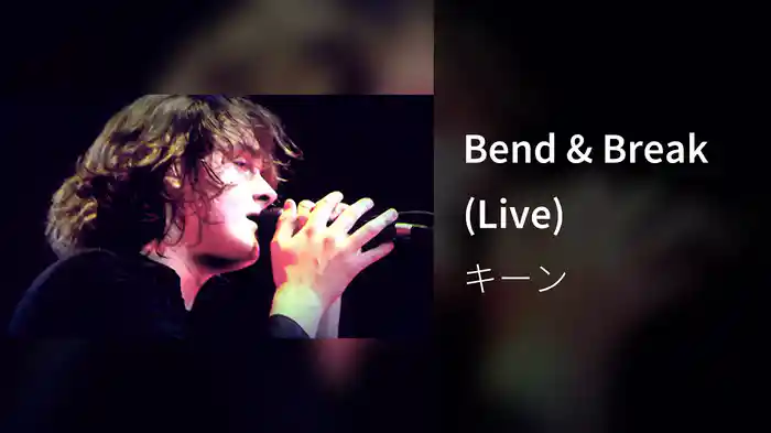 Bend & Break (Live)