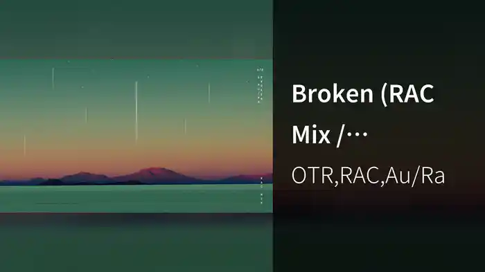 Broken (RAC Mix / Visualizer)