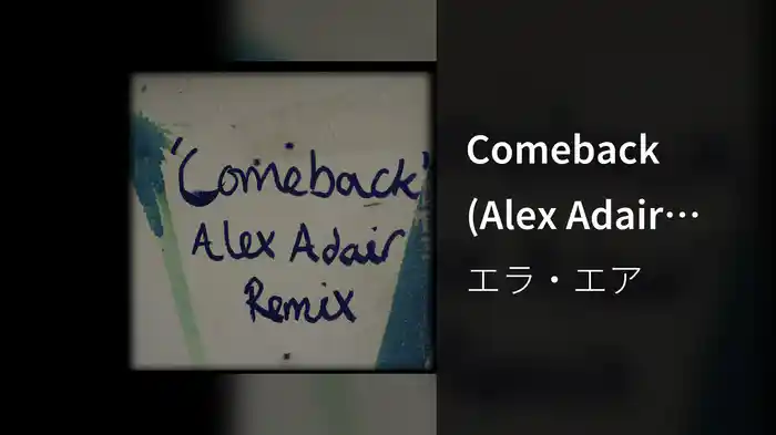Comeback (Alex Adair Remix)