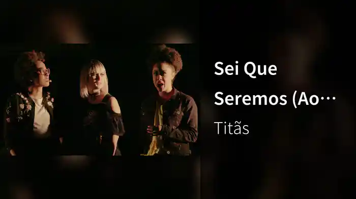 Sei Que Seremos (Ao Vivo)