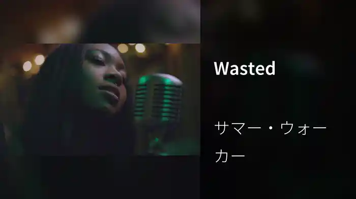 Wasted