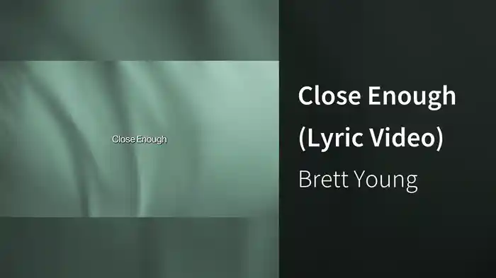 Close Enough (Lyric Video)