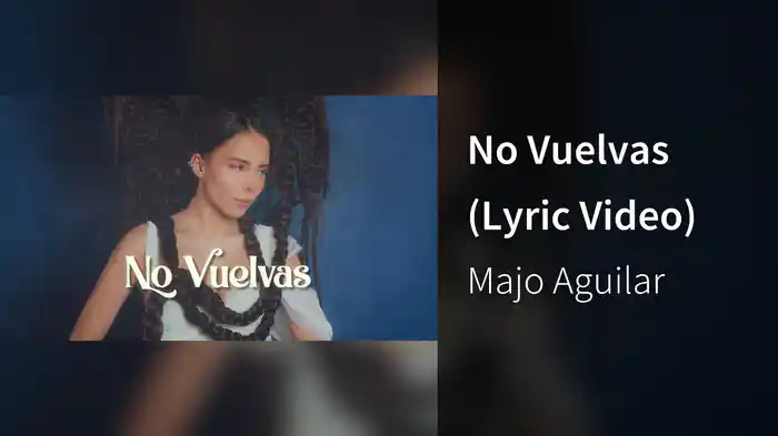 No Vuelvas (Lyric Video)