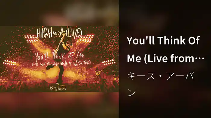 You'll Think Of Me (Live from the HIGH AND ALIVE WORLD TOUR / Audio)