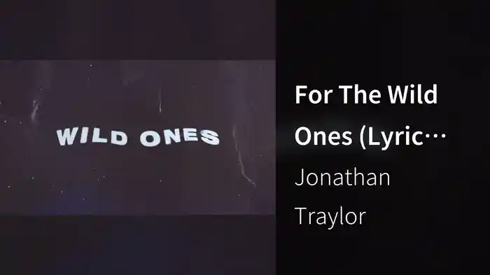 For The Wild Ones (Lyric Video)