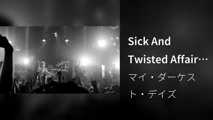 Sick And Twisted Affair (Online Version)