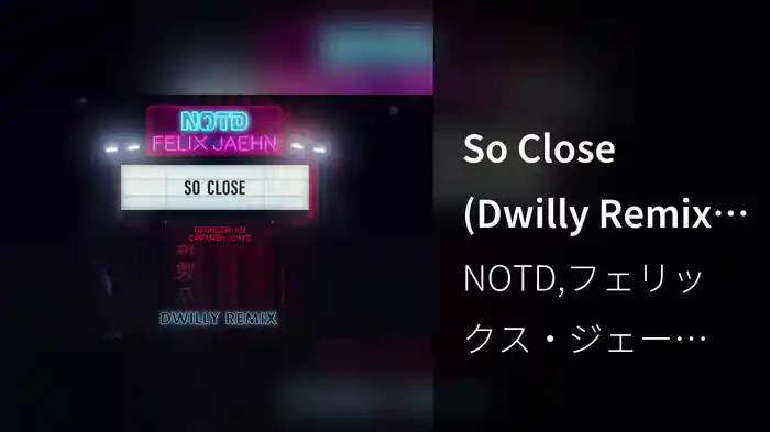 So Close (Dwilly Remix / Audio)