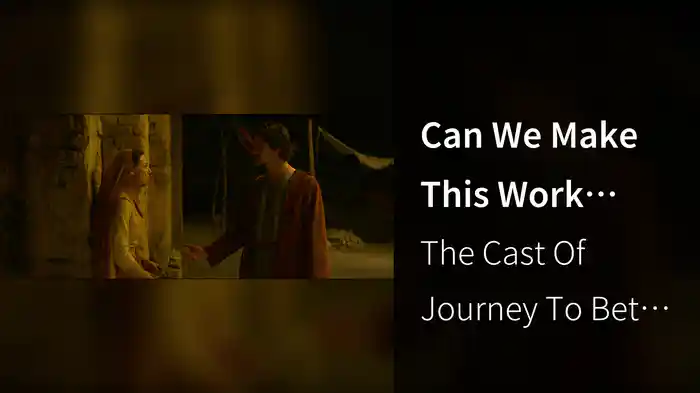 Can We Make This Work (From “Journey To Bethlehem”)