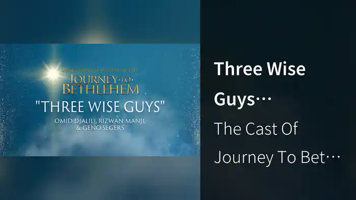 Three Wise Guys (Audio/From “Journey To Bethlehem”)