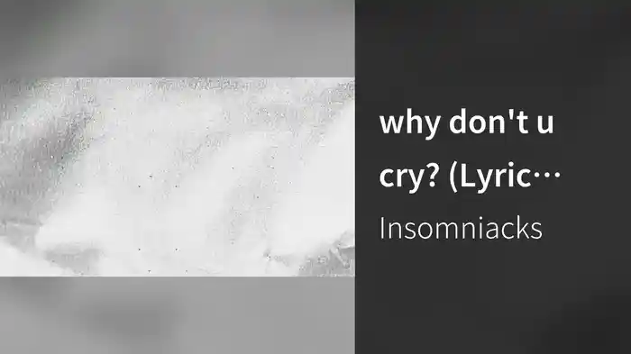 why don't u cry? (Lyric Video)
