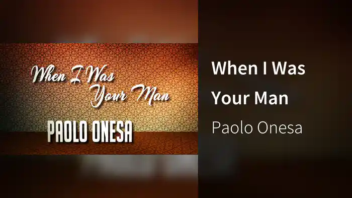 When I Was Your Man