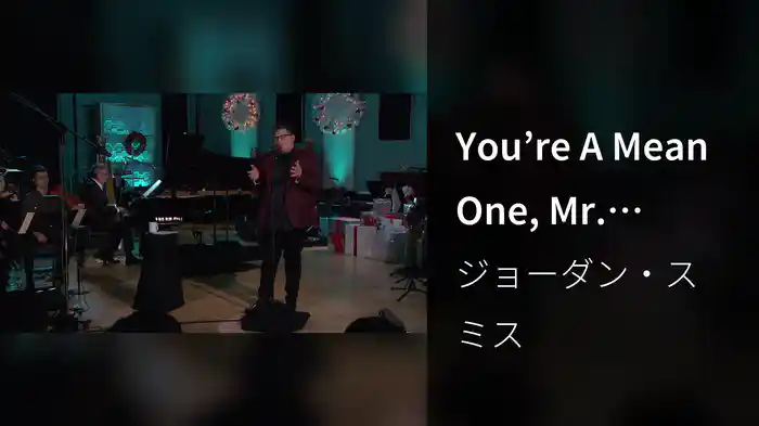 You’re A Mean One, Mr. Grinch (‘Tis The Season Live)