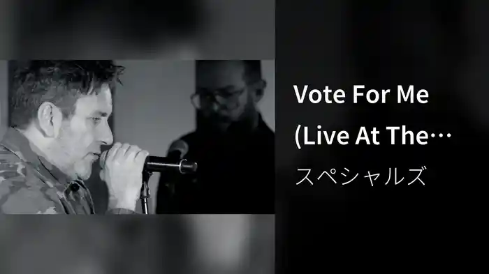 Vote For Me (Live At The 100 Club, London / 2019)