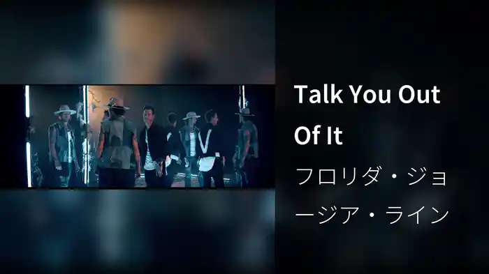 Talk You Out Of It