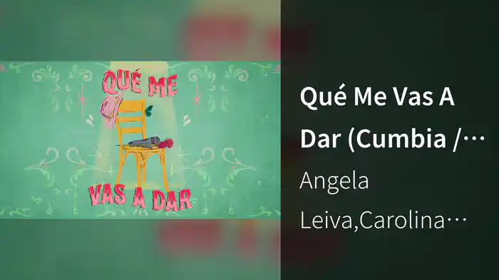 Qué Me Vas A Dar (Cumbia / LETRA)