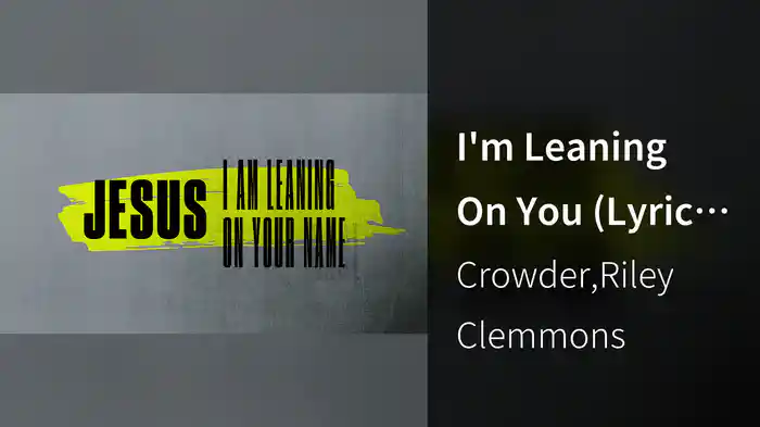 I'm Leaning On You (Lyric Video)