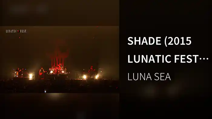 SHADE (2015 LUNATIC FEST CY)