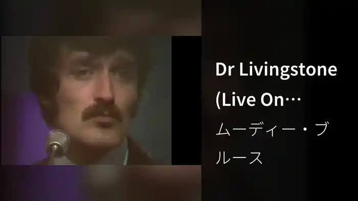 Dr Livingstone (Live On Colour Me Pop)