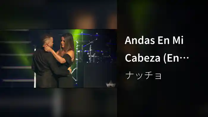 Andas En Mi Cabeza (En Vivo)