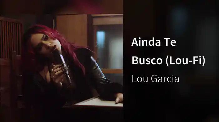 Ainda Te Busco (Lou-Fi)