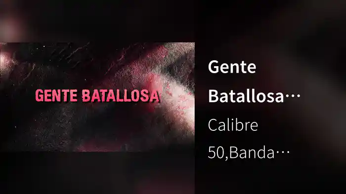 Gente Batallosa (LETRA)